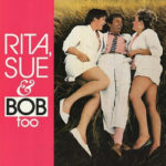 Rita, Sue and Bob Too