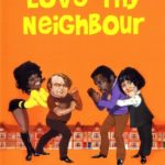 Love Thy Neighbour