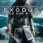 Keepers of the Covenant: Making ‘Exodus: Gods and Kings’